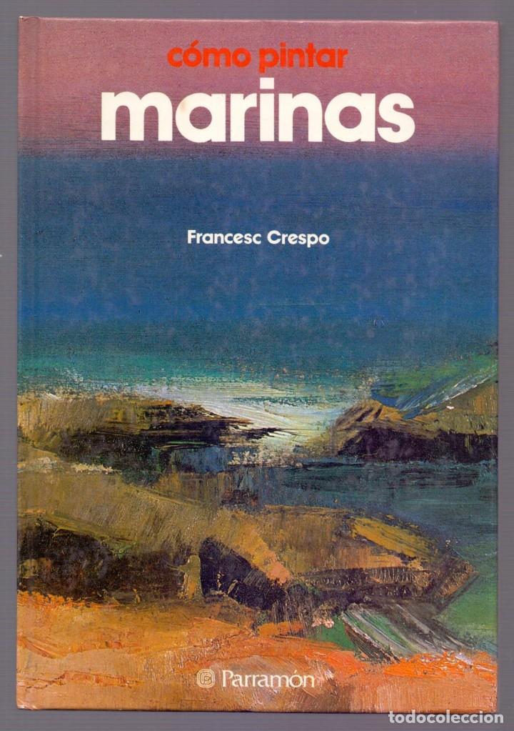 Libros de segunda mano: C&Oacute;MO PINTAR MARINAS - FRANCESC CRESPO - Foto 1