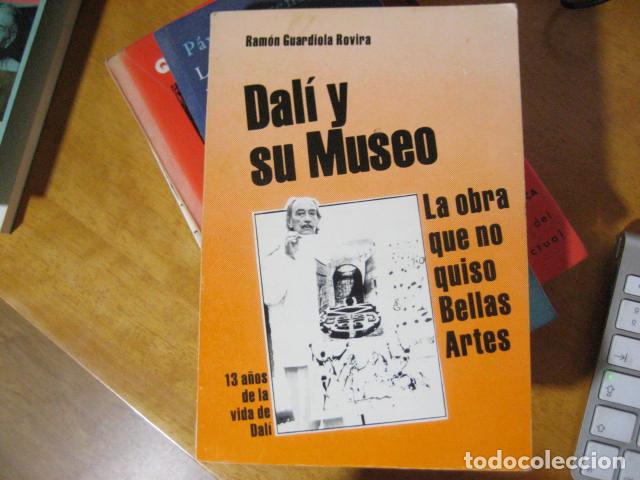 Libros de segunda mano: DAL&Iacute; Y SU MUSEO LA OBRA QUE NO QUISO BELLAS ARTES RAM&Oacute;N GUARDIOLA ROVIRA