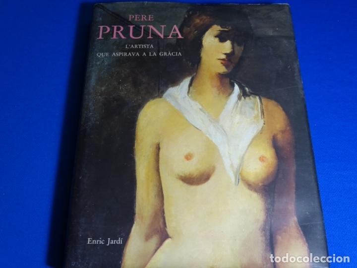 Libri di seconda mano: PERE PRUNA.L&rsquo;ARTISTA QUE ASPIRAVA A LA GRACIA.ENRIC JARDI.1992.
