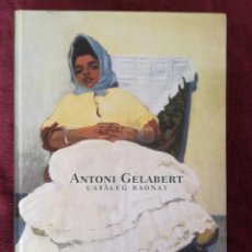 Libros de segunda mano: ANTONI GELABERT CATALEG RAONAT - FUNDACIO SA NOSTRA. Lote 238629355