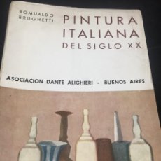 Libros de segunda mano: PINTURA ITALIANA DEL SIGLO XX. ROMUALDO BRUGHETTI, EDITORIAL LOSADA, 1967. BUENOS AIRES. ILUSTRADO