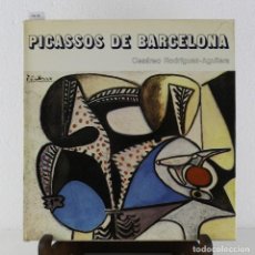 Libros de segunda mano: PICASSOS DE BARCELONA. CESÁREO RODRÍGUEZ-AGUILERA. EDICIONES POLÍGRAFA 1974