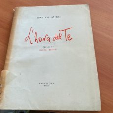 Libros de segunda mano: L'HORA DEL TE JOAN ABELLO 1988. FIRMADO Y DEDICADO POR AUTOR (COIB194). Lote 244446430