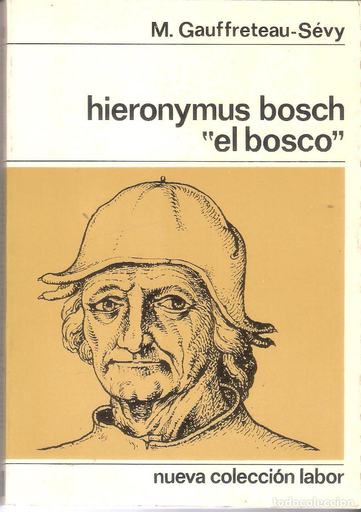 Libros de segunda mano: HIERONYMUS BOSCH &rdquo; EL BOSCO&rdquo; - M. GAUFFRETEAU-S&Eacute;VY - Foto 1