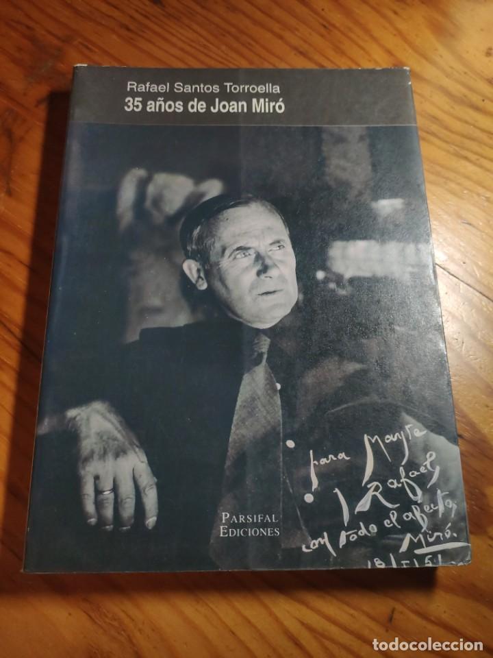 Libros de segunda mano: 35 A&Ntilde;OS DE JOAN MIR&Oacute; - RAFAEL SANTOS TORROELLLA - PARSIFAL EDICIONES - 1&ordf; EDICION 1994