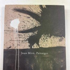 Libros de segunda mano: L-5972. JOAN MIRO, PAISATGES. EXPOSICIO FUNDACIO CAIXA GIRONA. 2006.