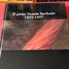 Libros de segunda mano: EL PINTOR VICENTE BERDUSAN. 1632 - 1897.