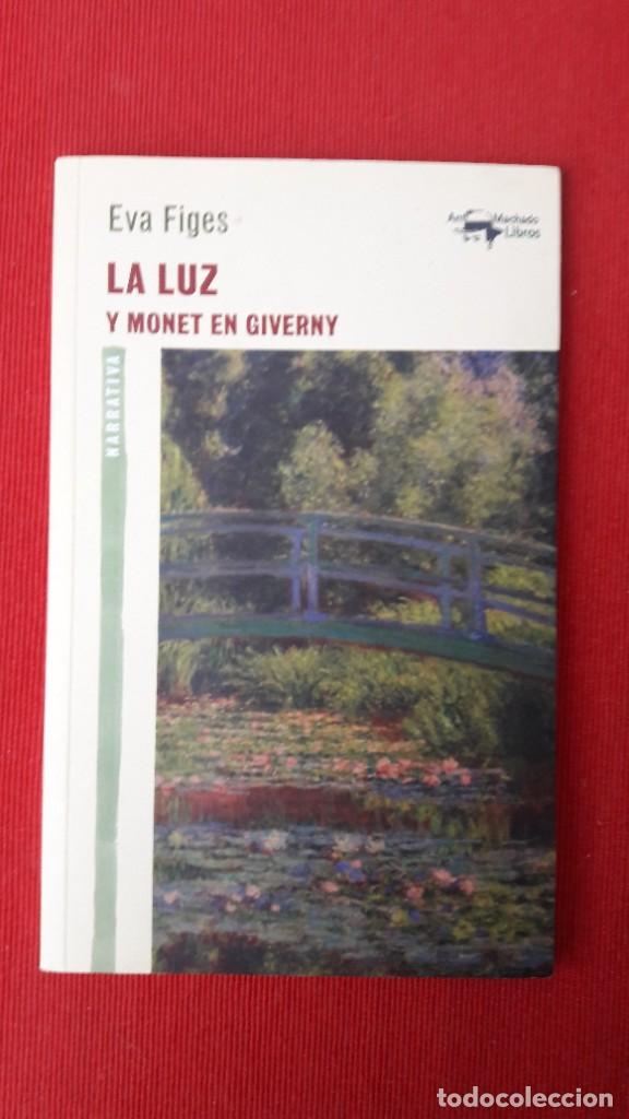Libros de segunda mano: EVA FIGES: LA LUZ Y MONET EN GIVERNY. Como nuevo