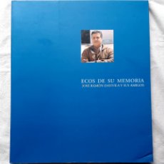 Libros de segunda mano: ECOS DE SU MEMORIA JOSÉ RAMÓN DANVILA Y SUS AMIGOS CÓRDOBA 2002. Lote 266247043