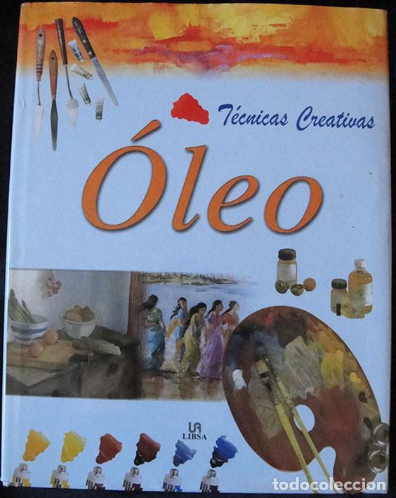 Libros de segunda mano: OLEO TECNICAS CREATIVAS - EDITORIAL LIBSA, 2003 - - Foto 1
