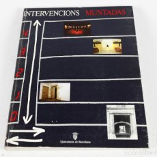 Libros de segunda mano: INTERVENCIONS - MUNTADAS. CATÁLOGO 1988. LA VIRREINA, BARCELONA 22X28CM.. Lote 267515024