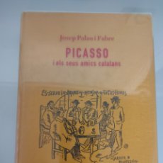 Libros de segunda mano: LIBRO PICASSO I ELS SEUS AMICS CATALANS JOSEP PALAU I FABRE TAPA DURA. Lote 269646103