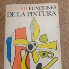 Libros de segunda mano: FUNCIONES DE LA CON PINTURA, F. LÉGER (BOLS, 8). Lote 273739928
