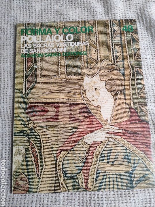 Livres d'occasion: FORMA Y COLOR N&ordm; 48 POLLAIOLO , LAS SACRAS VESTIDURAS DE SAN GIOVANNI ( pintura arte )