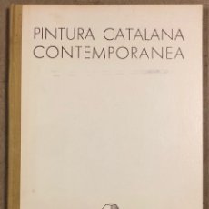 Libros de segunda mano: PINTURA CATALANA CONTEMPORANEA. JUAN EDUARDO CIRLOT. EDICIONES OMEGA 1961.. Lote 285584488