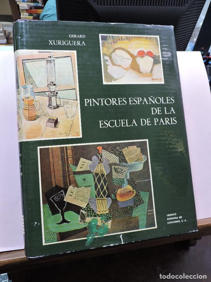 Second hand books: Pintores Espa&ntilde;oles de la Escuela de Par&iacute;s. XURIGUERA, Gerard. Ib&eacute;rico Europea de Ediciones