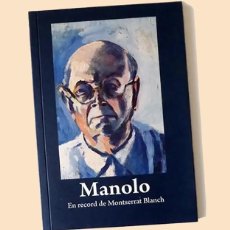 Libros de segunda mano: MANOLO, EN RECORD DE MONTSERRAT BLANCH - MANOLO HUGUÉ. Lote 294940643