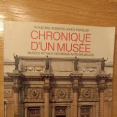 Libros de segunda mano: CHRONIQUE D'UN MUSÉE. MUSÉES ROYAUX DES BEAUX-ARTS/BRUXELLES. Lote 296019918