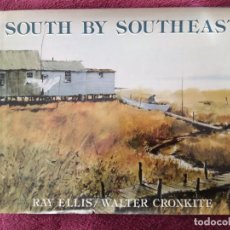 Libros de segunda mano: SOUTH BY SOUTHEAST - RAY ELLIS WALTER CRONKITE - OXMOOR HOUSE - GRAN TAMAÑO 39 X 31. Lote 296850063