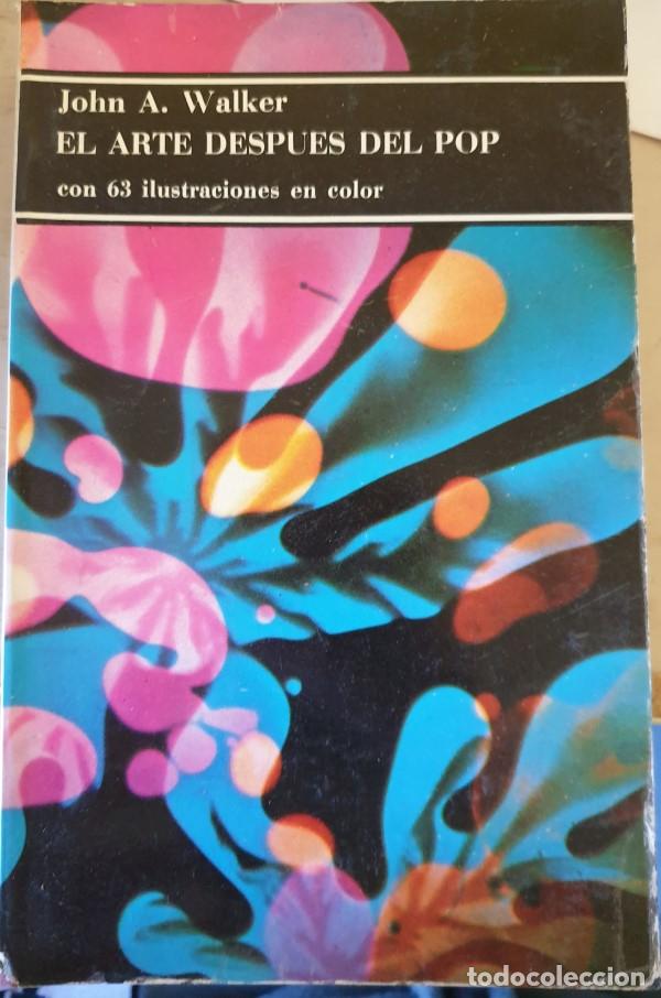 Libros de segunda mano: EL ARTE DESPUES DEL POP. - WALKER, John A. - Foto 1