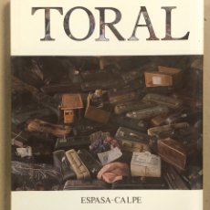 Libros de segunda mano: CRISTÓBAL TORAL POR J. L. CASTILLO-PUCHE. ESPASA CALPE 1987.