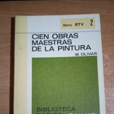 Libros de segunda mano: CIEN OBRAS MAESTRAS DE LA PINTURA - M. OLIVAR - BIBLIOTECA BÁSICA SALVAT - LIBRO RTV 2
