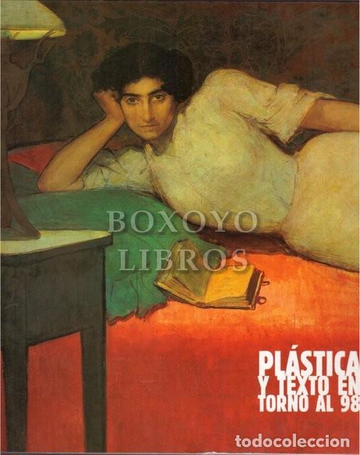 Libros de segunda mano: HUICI, Fernando [Comisario]. Pl&aacute;stica y texto en torno al 98