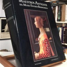 Libros de segunda mano: MAESTROS ANTIGUOS DEL MUSEO THYSSEN BORNEMISZA OBRA COMPLETA. JOSÉ MANUEL PITA ANDRADE MARÍA DEL MAR