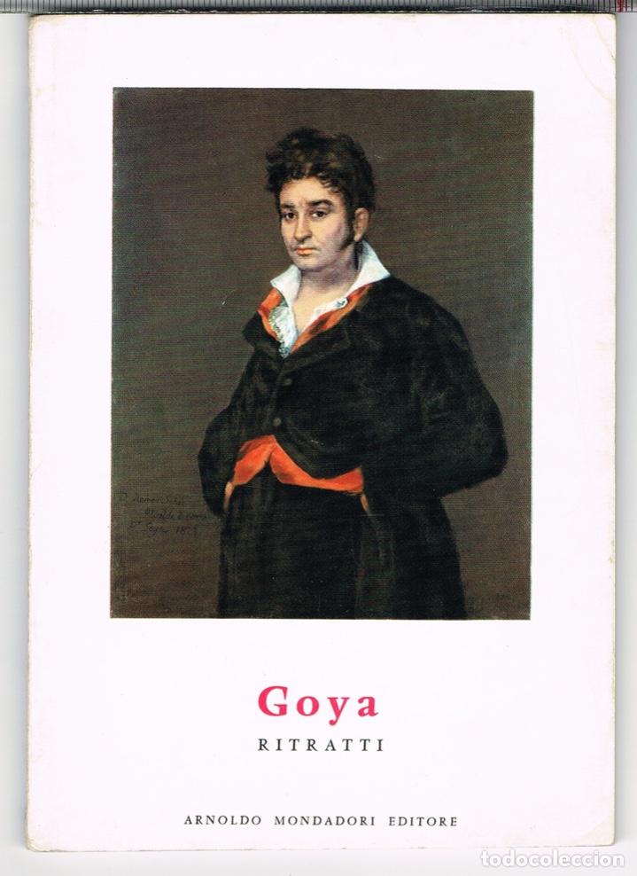 Libri di seconda mano: GOYA RITRATTI. ARNALDO MONDADORI EDITORE 1959