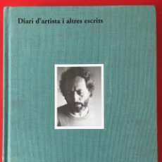 Libros de segunda mano: DIARI D'ARTISTA I ALTRES ESCRITS / JOAN PONÇ / EDICIONS PONCIANES / 1ª EDICION 2009. Lote 310797423