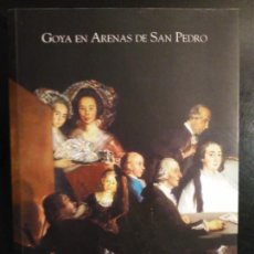 Livres d'occasion: GOYA EN ARENAS DE SAN PEDRO. ARTE. PEDRO SANTOS TUDA. MADRID 2008. - PEDRO SANTOS TUDA. Lote 311423858