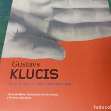 Livres d'occasion: GUSTAVO KLUCIS. EN EL FRENTE DEL ARTE CONSTRUCTIVISTA. MUSEO NACIONAL ARTE LETONIA. Lote 312500428