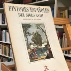 Libros de segunda mano: PINTORES ESPAÑOLES DEL SIGLO XVIII. EMILIO M AGUILERA.