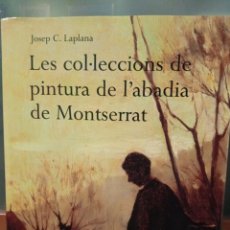 Libros de segunda mano: LES COL·LECCIONS DE PINTURA DE L'ABADIA DE MONTSERRAT. CATALUNYA. Lote 315282508