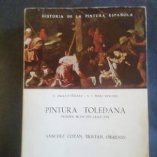 Libros de segunda mano: PINTURA TOLEDANA. ANGULO ÍÑIGUEZ Y A. E. PÉREZ SÁNCHEZ.. Lote 315647378