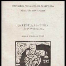 Libros de segunda mano: M798 - LA ESCUELA LINOLEISTA DE PONTEVEDRA. LINOLEO. GRABADO. ARTE. MASIDE. CASTALAO. TURAS. GALICIA. Lote 317395748