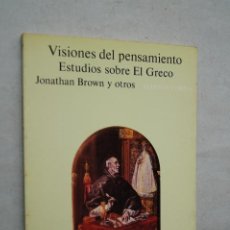 Libros de segunda mano: VISIONES DEL PENSAMIENTO. ESTUDIOS SOBRE EL GRECO. JONATHAN BROWN Y OTROS