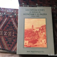 Libros de segunda mano: LAS EXPOSICIONES DE PINTURA DE MONÓVAR Y EL VALERA 1916-1983. MARIO MIGUEL RODRÍGUEZ