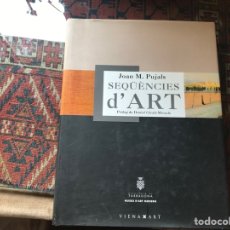 Libros de segunda mano: SEQUENCIES D’ART. JOAN M. PUJALS. BUSCADO Y DIFÍCIL