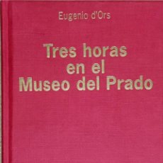 Libros de segunda mano: TRES HORAS EN EL MUSEO DEL PRADO. EUGENIO D´ORS.
