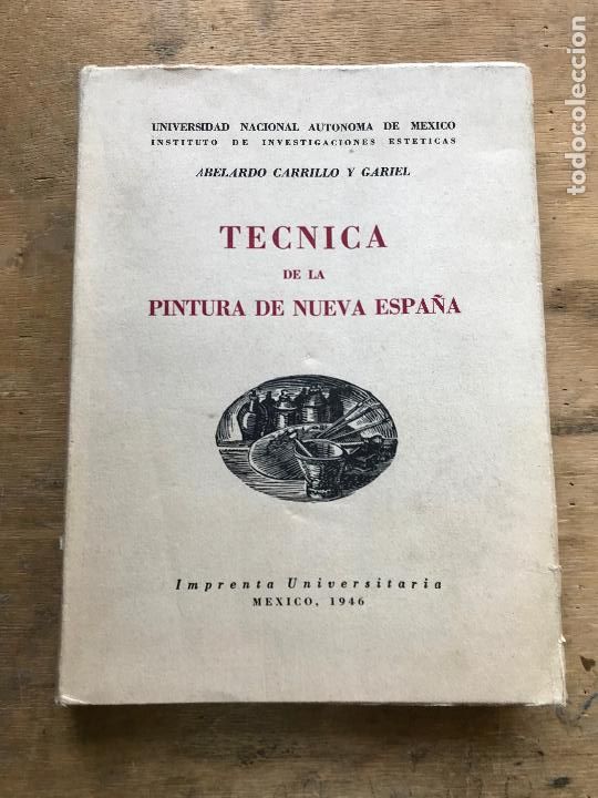 Libri di seconda mano: T&Eacute;CNICA DE LA PINTURA DE NUEVA ESPA&Ntilde;A. ABELARDO CARRILLO Y GARIEL.