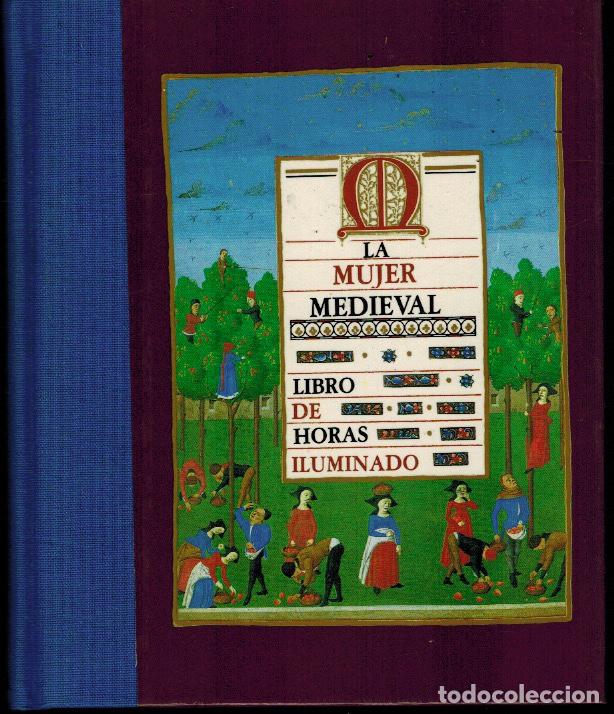 Libros de segunda mano: LA MUJER MEDIEVAL. LIBRO DE HORAS ILUMINADO - Foto 1