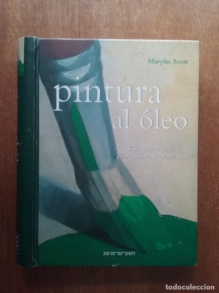 Libros de segunda mano: PINTURA AL OLEO, MARYLIN SCOTT, GUIA PARA ARTISTAS PRINCIPIANTES Y AVANZADOS, EVERGREEN, TASCHEN