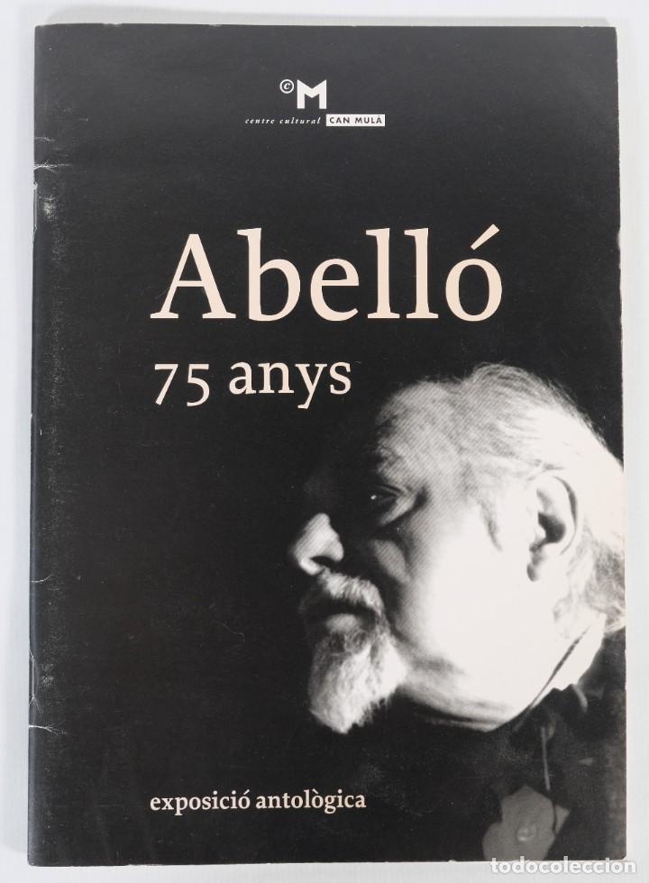 Libri di seconda mano: Abell&oacute; 75 anys - Exposici&oacute;n antol&ograve;gica - Centre cultural Can Mul&agrave; 1998