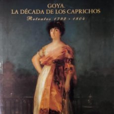 Libros de segunda mano: GOYA : LA DÉCADA DE LOS CAPRICHOS : RETRATOS 1792 – 1804 / NIGEL GLENDINING. CENTRAL HISPANO, 1992. Lote 343694298