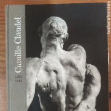 Libros de segunda mano: CAMILLE CLAUDEL, 1864/1943. Lote 346287248