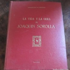 Libros de segunda mano: BERNARDINO DE PANTORBA. LA VIDA Y LA OBRA DE JOAQUIN SOROLLA, MADRID 1953. Lote 347347713