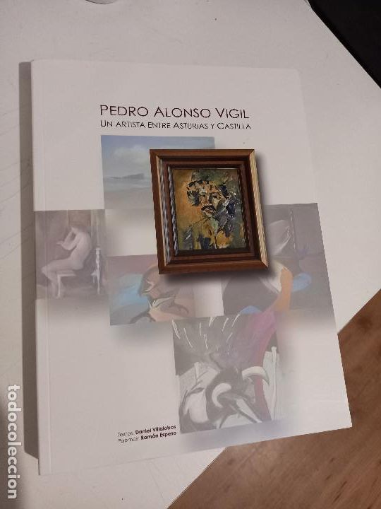 Libros de segunda mano: PEDRO ALONSO VIGIL, UN ARTISTA ENTRE ASTURIAS Y CASTILLA - DANIEL VILLALOBOS , ROM&Aacute;N ESPESO