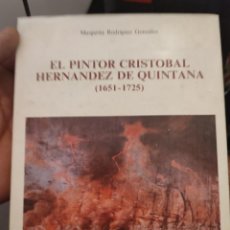 Libros de segunda mano: LIBRO EL PINTOR CRISTOBAL HERNÁNDEZ DE QUINTANA (CANARIAS, 1651-1725). STA CRUZ DE TENERIFE. Lote 349100739