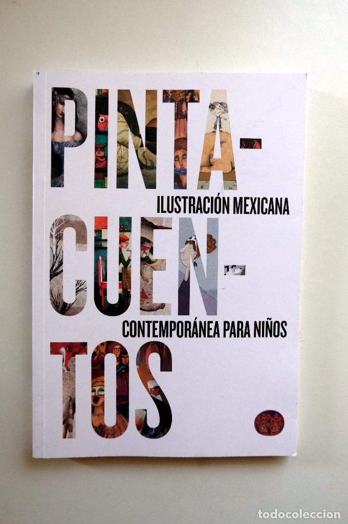 Libros de segunda mano: Pintacuentos. Ilustraci&oacute;n mexicana contempor&aacute;nea para ni&ntilde;os.